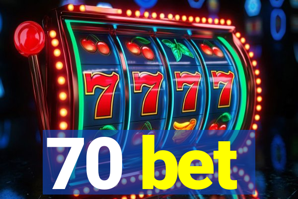 70 bet